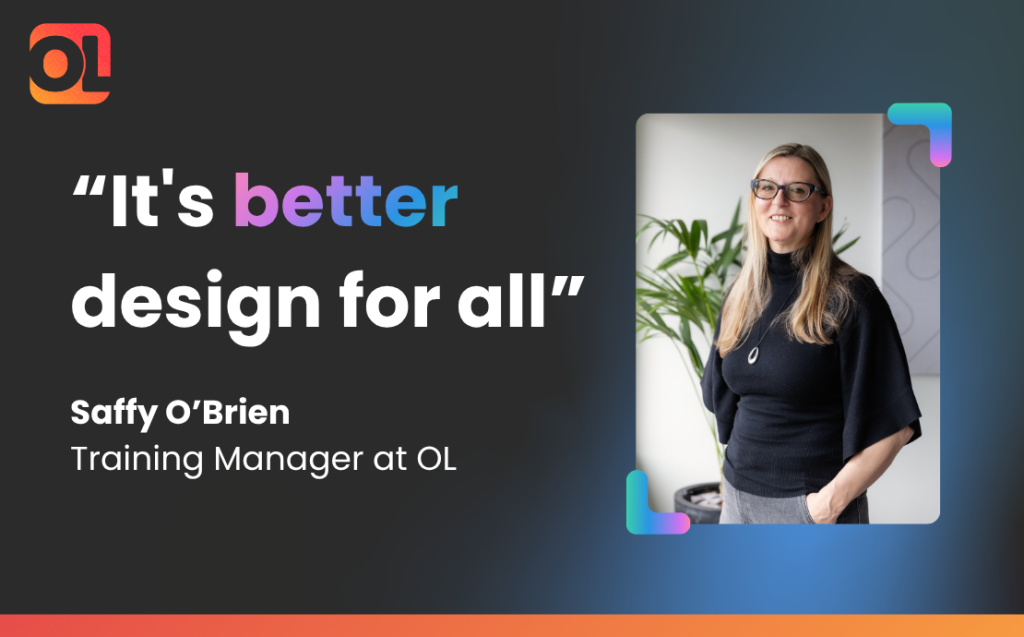 Pull quote from Saffy O'Brien, Training Manager at Omniplex Learning: "It's better design for all", along with her headshot